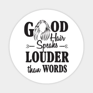 Good hair speak louder Magnet